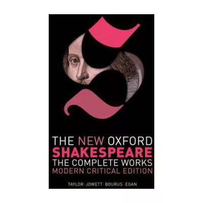 The New Oxford Shakespeare: Modern Critical Edition