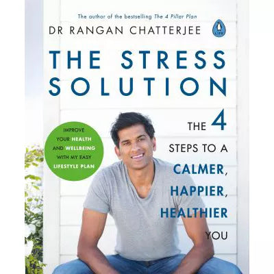 Stress Solution: The 4 Steps to Reset Your Body, Mind, Relationships &amp; Purpose