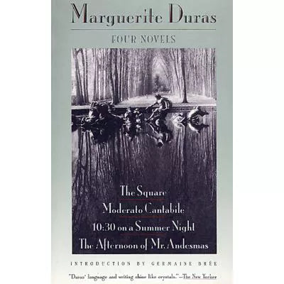 Four Novels : The Square, Moderato Cantabile, 10:30 on a Summer Night, The Afternoon of Mr. Andesmas