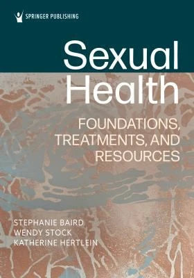 Sexual Health : Foundations, Treatments, and Resources