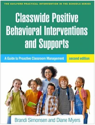 Classwide Positive Behavioral Interventions and Supports : A Guide to Proactive Classroom Management