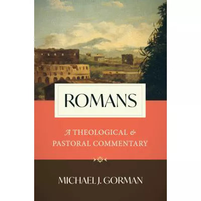Romans : A Theological and Pastoral Commentary